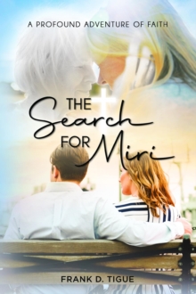 The Search for Miri : A Profound Adventure of Faith