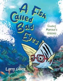 A Fish Called Bad Eyes : Finding Marsha's Glasses