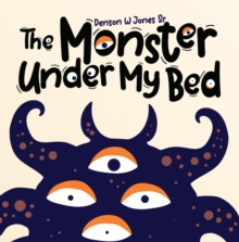 The Monster Under My Bed