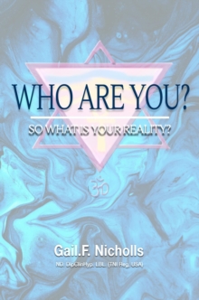 WHO ARE YOU? : So What is Your Reality?