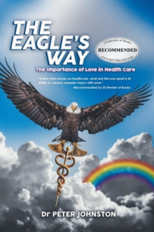 The Eagle's Way : The Importance Of Love In Healthcare