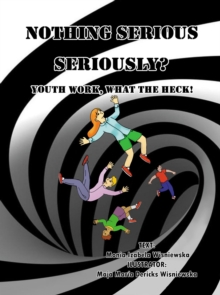 Nothing Serious, Seriously? : Youth Work- What the Heck!