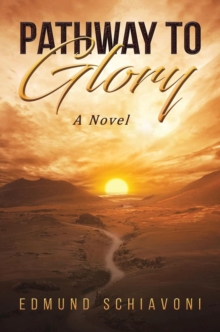 Pathway to Glory : A Novel