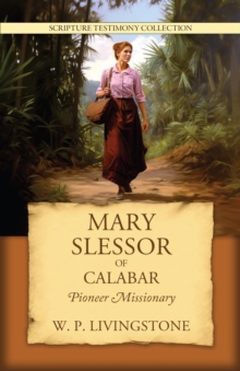 Mary Slessor of Calabar : Pioneer Missionary