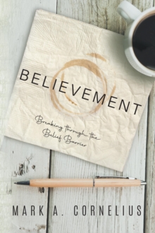 Believement : Breaking through the Belief Barrier