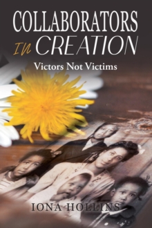 Collaborators In Creation : Victors Not Victims