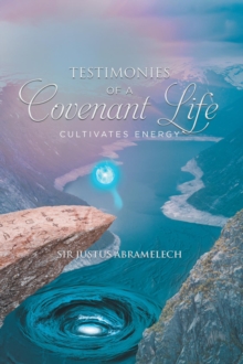 Testimonies of A Covenant Life