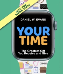 Your Time(Special Edition for Work Staff) : The Greatest Gift You Receive and Give