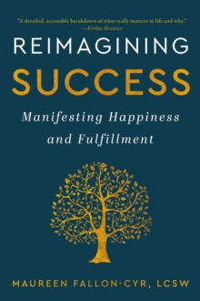 Reimagining Success: Manifesting Happiness and Fulfillment