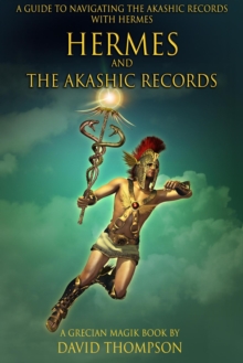 Hermes and the Akashic Records : Grecian Magick, #8