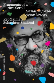 Fragments of a Future Scroll : Hasidism for the Aquarian Age (50th Anniversary Edition)