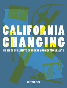California Changing : 50 Sites of Climate Change in Augmented Reality