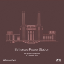 Battersea Power Station : The Architectural Rebirth of a Romantic Ruin