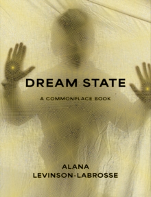 Dream State : A Commonplace Book