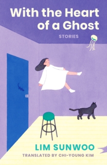 With the Heart of a Ghost : Stories