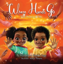 Where Hands Go : The Power of No