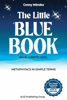 The Little Blue Book aka El Librito Azul : Metaphysics in Simple Terms