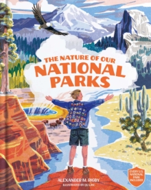 The Nature of Our National Parks : (Every U.S. National Park Included)