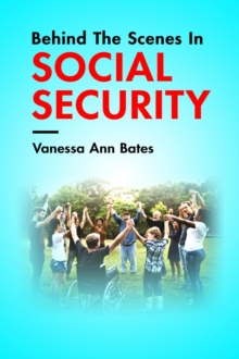 Behind The Scenes In Social Security