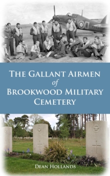 The Gallant Airmen of Brookwood Military Cemetery