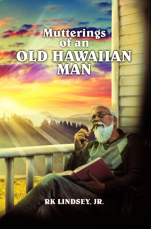 Mutterings of an Old Hawaiian Man