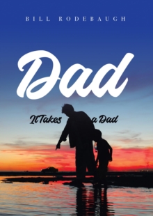 Dad : It Takes a Dad