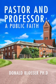 Pastor and Professor : A Public Faith