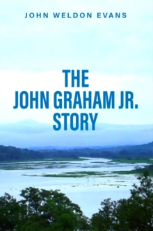 THE JOHN GRAHAM JR. STORY