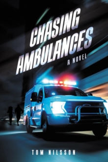 Chasing Ambulances : A Novel