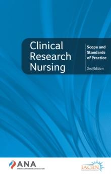 Clinical Research Nursing : Scope And Standards Of Practice, 4th Edition