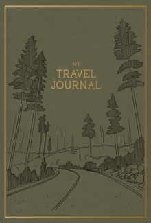 My Travel Journal : A Travel Keepsake Journal To Record Your Vacations, Adventures, And Experiences Abroad