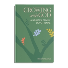 Growing with God : A 52-Week Family Devotional