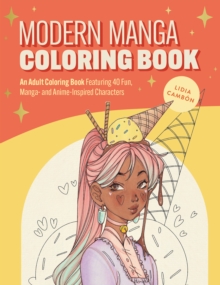The Modern Manga Coloring Book : Pop Manga and Anime-Inspired Coloring Book for Teens and Adults