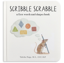 Scribble Scrabble : A Board Book of First Words and Shapes for Growing Minds (A Wishy Washy Sequel)
