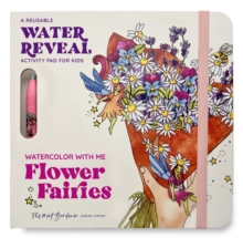 Blue Star Press Watercolor With Me, Flower Fairies , A Reusable Water Reveal Coloring Book For Kids Featuring Flowers And Fairies