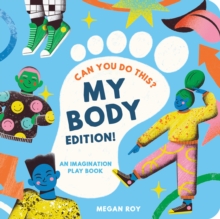 Can You Do This? (My Body) : A Body Parts Book for Toddlers