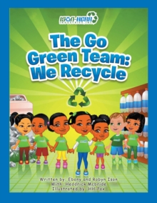 The Go Green Team : We Recycle