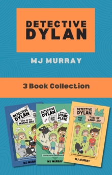 Detective Dylan 3-Book Collection: Detective Dylan and the Case of the Missing Mail, Detective Dylan and the Hunt for Home Plate, Detective Dylan and the Thief of Camp Leaf : A Youth Sleuths Chapter B