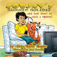 Cobjay's Summer Holiday and How (Not) to Catch A Squirrel