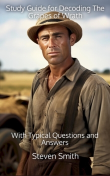 Study Guide for Decoding The Grapes of Wrath : With Typical Questions and Answers