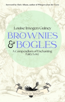 Brownies & Bogles : A Compendium of Enchanting Fairy Lore
