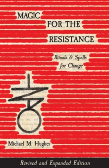 Magic for the Resistance : Rituals & Spells for Change (Revised & Expanded Edition)