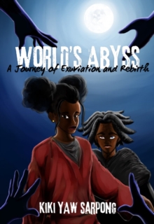 World's Abyss : A Journey of Exuviation and Rebirth