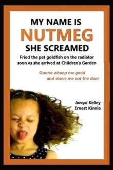 My Name Is Nutmeg She Screamed