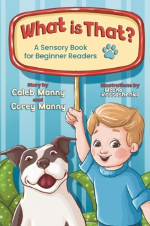 What Is That?: A Sensory Book For Beginner Readers