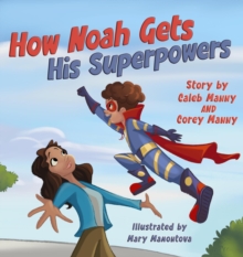 How Noah Gets His Superpowers