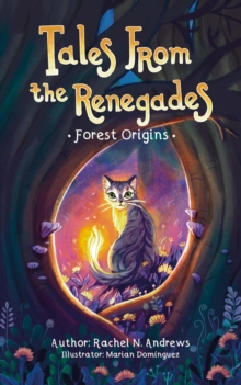 Tales From the Renegades: Forest Origins : Tales From the Renegades, #1