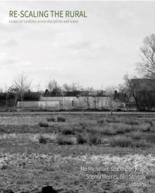 Re-scaling the Rural : Essays on ruralities across disciplines and scales