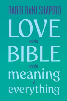 Love and the Bible : And the Meaning of Everything