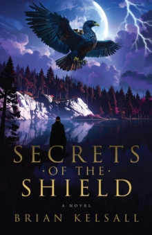 Secrets of the Shield : A Novel